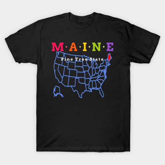 Maine, USA. Pine Tree State - With Map. T-Shirt by Koolstudio
